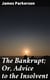 The Bankrupt; Or, Advice to the Insolvent - A Poem, addressed to a friend, with other pieces