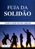 Fuja da solidão - Como fazer novos amigos