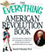 The Everything American Revolution Book - From  the Boston Massacre to the Campaign at Yorktown-all you need to know about the birth of our nation