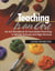 Teaching Is an Art - An A?Z Handbook for Successful Teaching in Middle Schools and High Schools