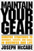 Maintain Your Gear - Surefire Strategies to Dominate, Execute, and Scale in Business and Life