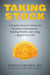 Taking Stock - A Hospice Doctor's Advice on Financial Independence, Building Wealth, and Living a Regret-Free Life