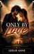 Only by Love