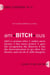 amBITCHous - (def.) A Woman Who: 1. Makes more money 2. has more power 3. gets the recognition she deserves 4. has the determination to go after her dreams and