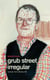 Grub Street Irregular - Scenes from Literary Life
