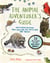 The Animal Adventurer’s Guide - How to Prowl for an Owl, Make Snail Slime, and Catch a Frog Bare-Handed—50 Activities to Get Wild with Animals