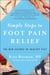 Simple Steps to Foot Pain Relief - The New Science of Healthy Feet