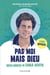 Pas moi mais Dieu : Notes inédites de Carlo Acutis