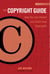 The Copyright Guide - How You Can Protect and Profit from Copyright (Fourth Edition)