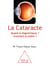 La Cataracte - Quand la diagnostiquer? Comment la traiter?