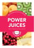 Power Juices - 50 nutritious juices for exercise