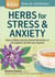 Herbs for Stress & Anxiety - How to Make and Use Herbal Remedies to Strengthen the Nervous System. A Storey BASICS® Title