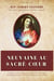 Neuvaine au Sacré-Cœur - Précédée d’une étude sur le cœur de Jésus dans l’Eucharistie suivie de l’Adoration du Sacré-Cœur