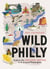 Wild Philly - Explore the Amazing Nature in and Around Philadelphia