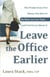 Leave the Office Earlier - The Productivity Pro Shows You How to Do More in Less Time...and Feel Great About It