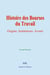 Histoire des Bourses du Travail - Origine, Institutions, Avenir