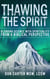 Thawing the Spirit - Blending Science With Spirituality From a Biblical Perspective - Thawing the Iceberg, #6