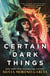 Certain Dark Things - a pulse-pounding thriller reimagining vampire lore by the  bestselling author of Mexican Gothic