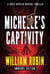 Michelle's Captivity: Omnibus Edition - Ravello Medical Thrillers, #14