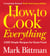 How To Cook Everything