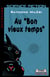 Au "Bon vieux temps"