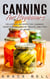 Canning for Beginners: Delicious Recipes for Canning Vegetables, Fruits, Meats, and Fish at Home