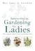 Instructions in Gardening for Ladies - The original 1834 classic gardening book