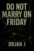 Do not marry on Friday