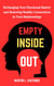 Empty Inside Out: Recharging Your Emotional Battery and Restoring Healthy Connections in Your Relationships