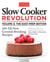 Slow Cooker Revolution Volume 2: The Easy-Prep Edition - 200 All-New, Ground-Breaking Recipes