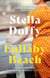 Lullaby Beach - 'A PORTRAIT OF SISTERHOOD ... POWERFUL, WISE, CELEBRATORY' Daily Mail