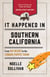 It Happened in Southern California - Stories of Events and People That Shaped Golden State History