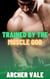 Trained by the Muscle God - Transformed by the Alpha Male, #2