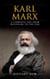 Karl Marx: A Complete Life from Beginning to the End