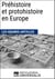 Préhistoire et protohistoire en Europe - Les Grands Articles d'Universalis