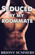 Seduced by my Roommate