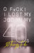 O Fxck! I Lost My Job in My 40s! 30 Things to Do.
