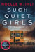 Such Quiet Girls - Shortlisted for the  CWA Ian Fleming Steel Dagger Award - From the Bestselling Author of Ask For Andrea