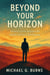 Beyond Your Horizon:  How to Grow Beyond the Limits of Your Upbringing
