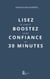 Lisez ce livre et boostez votre confiance en 30 minutes - Guide de développement personnel
