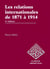 Les relations internationales de 1871 à 1914 - 4e édition