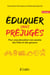 Éduquer sans préjugés - Pour une éducation non-sexiste des filles et des garçons