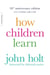 How Children Learn (50th anniversary edition)