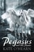 Pegasus and the Flame - Book 1