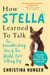 How Stella Learned to Talk - The Groundbreaking Story of the World's First Talking Dog