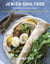 Jewish Soul Food - From Minsk to Marrakesh, More Than 100 Unforgettable Dishes Updated for Today's Kitchen: A Cookbook