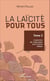 La laïcité pour tous - Tome 3 : L'exercice du culte dans une France laïque