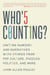 Who's Counting? - Uniting Numbers and Narratives with Stories from Pop Culture, Puzzles, Politics, and More