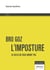 Bro Goz – L'imposture - Ce qu'ils ne vous diront pas