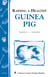 Raising a Healthy Guinea Pig - Storey's Country Wisdom Bulletin A-173